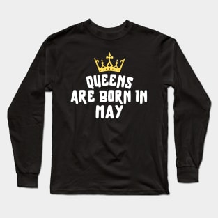 queens are born in may Long Sleeve T-Shirt